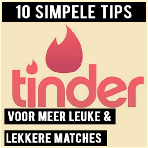 tinder voor stellen|12 tinder tips & tricks voor meer matches